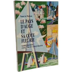 Le Pays d'Auge et sa Côte Fleurie - terre promise conquise et...