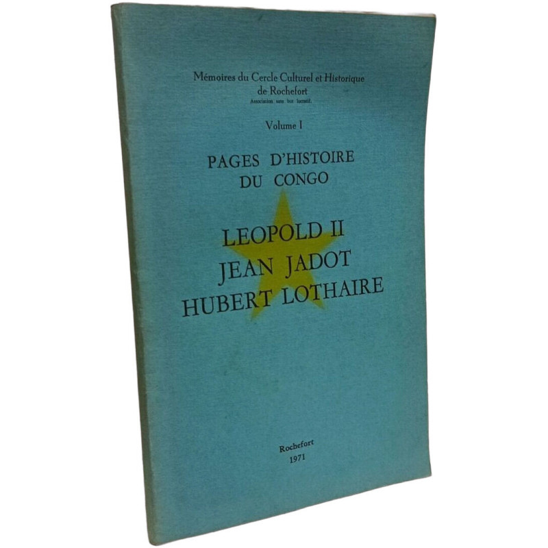 Pages d'histoire du Congo - Léopold II Jean Jadot Hubert Lothaire...