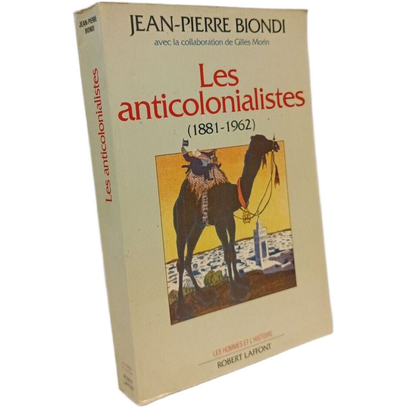 Les anticolonialistes (1881-1962 )
