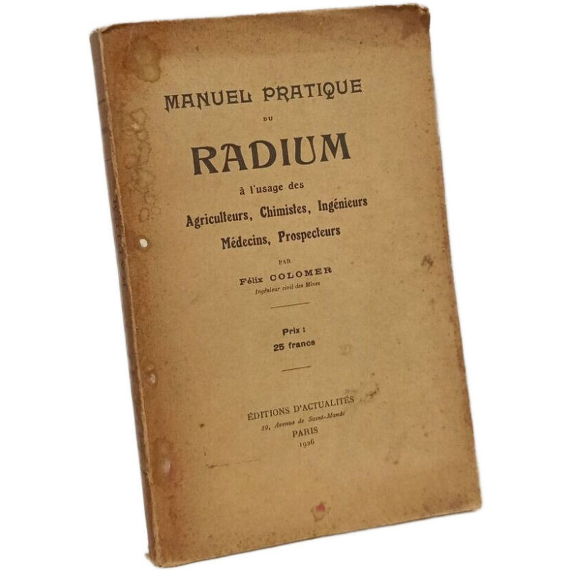 Manuel Pratique du Radium à l'Usage des Agriculteurs Chimistes...