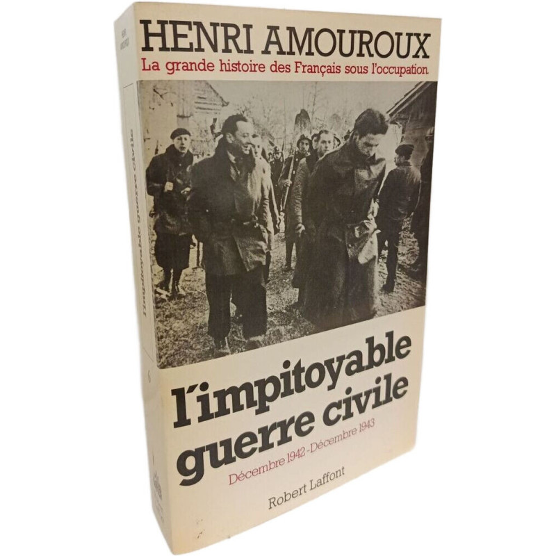 LA GRANDE HISTOIRE DES FRANCAIS SOUS L'OCCUPATION. Tome 6...