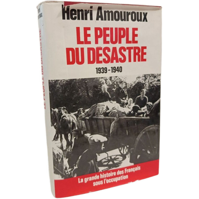 La grande histoire des Français sous l'Occupation : le peuple du...