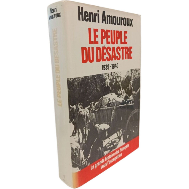 La grande histoire des Français sous l'Occupation : le peuple du...