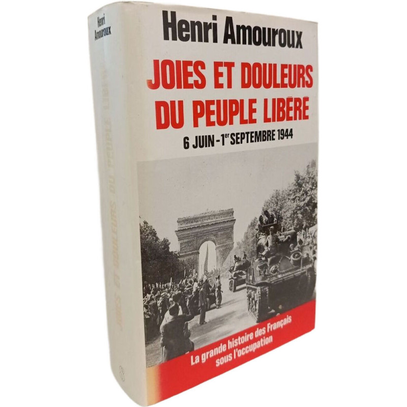 La grande histoire des Français sous l'occupation - Joies et...