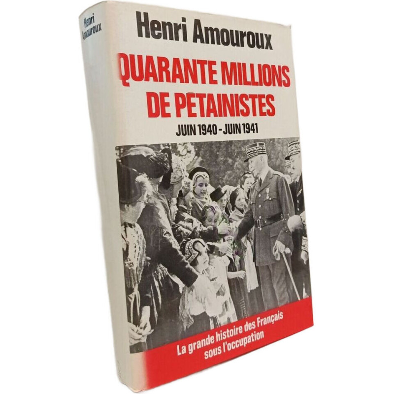 La grande histoire des Français sous l'occupation - Quarante...