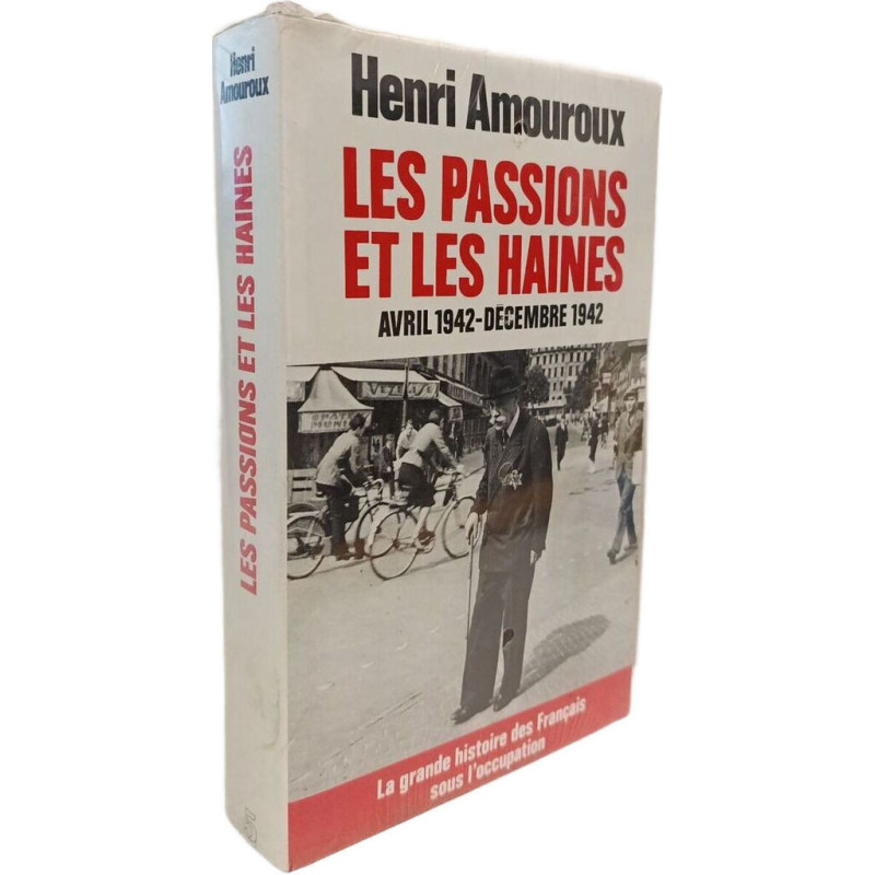 La grande histoire des Français sous l'Occupation : les passions...