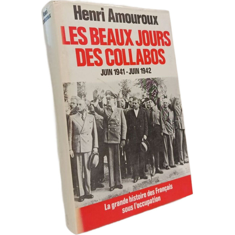 La grande histoire des Français sous l'Occupation : les beaux...
