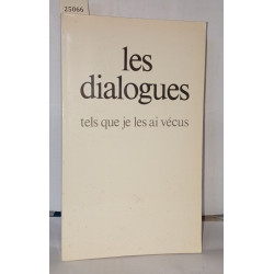 Les dialogues tels que je les ai vécus